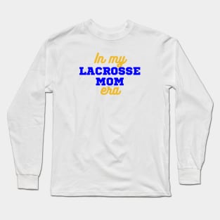 In My Lacrosse Mom Era Long Sleeve T-Shirt